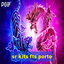 sr kits fts porto